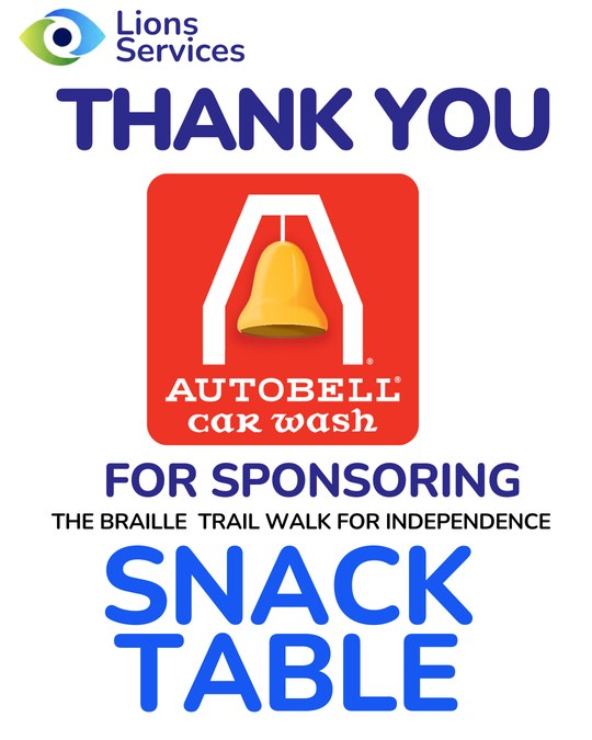 Lions Services thank you graphic: Autobell Car Wash, for sponsoring the Braille Trail Walk for Independence snack table.